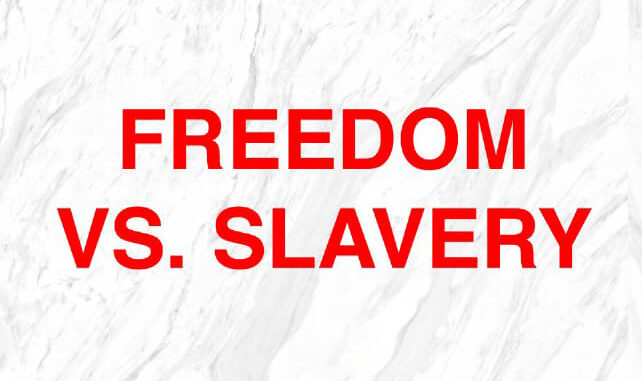 Freedom vs Slavery